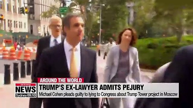 Michael Cohen pleads guilty to lying to Congress about Trump Tower project in Moscow
