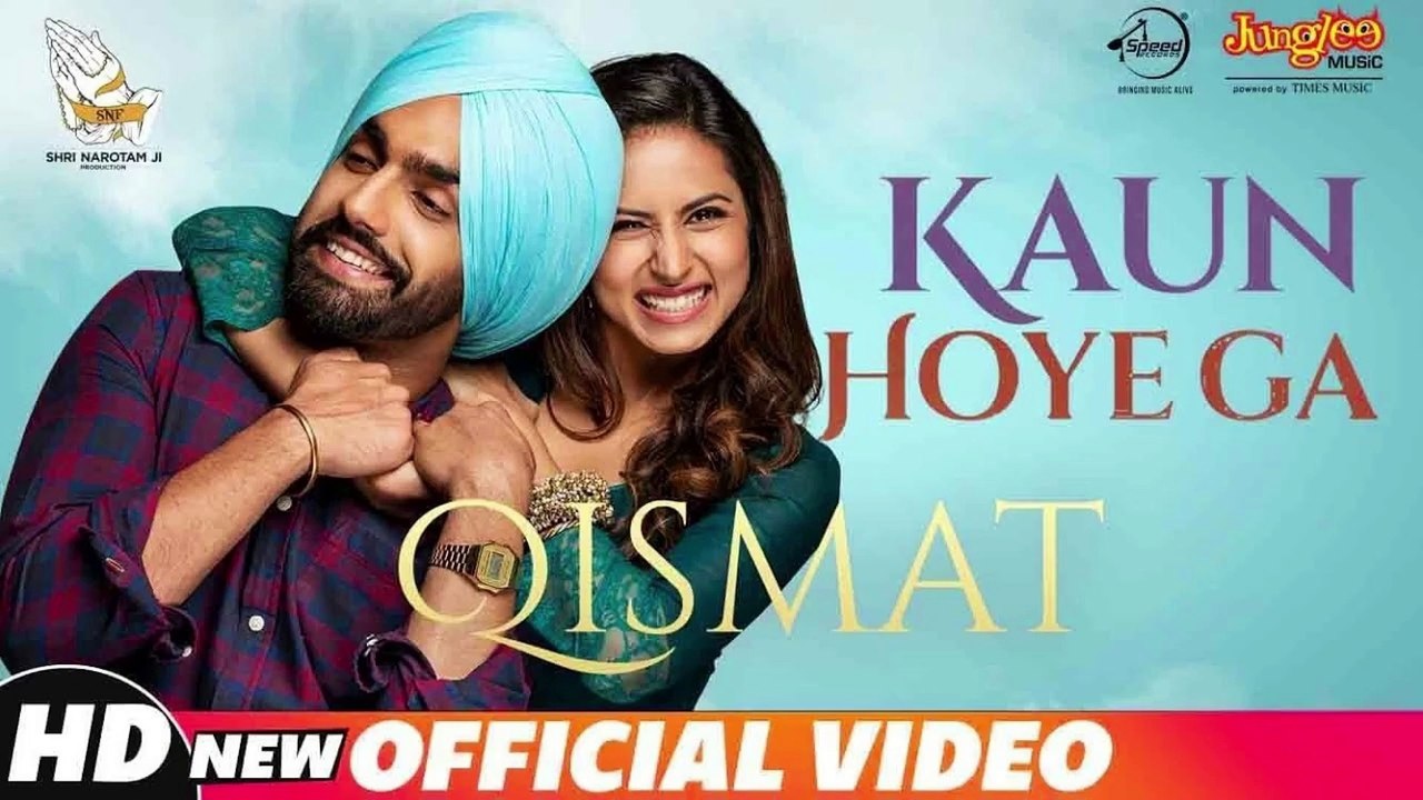Latest Songs - Kaun Hoyega - HD(Full Video) - Qismat - Ammy Virk - Sargun Mehta - Jaani - B Praak - New Song - PK hungama mASTI Official Channel