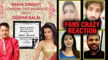 Rakhi Sawant To Marry Deepak Kalal, Friends And Fans REACT