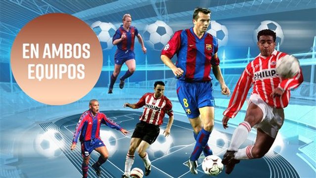 6 superestrellas que jugaron en el PSV y en el Barcelona