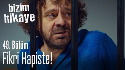 Fikri hapiste! - Bizim Hikaye 49. Bölüm