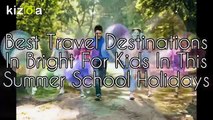 Best Travel Destinations In Bright For Kids In This Summer School Holidays