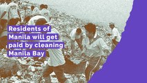 Residents of Manila will get paid by cleaning Manila Bay