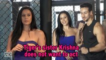 Tiger Shroff's sister Krishna Shroff does not want to act