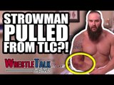 CM Punk SHOOTS On WWE! Braun Strowman PULLED From WWE TLC 2018?! | WrestleTalk News 2018