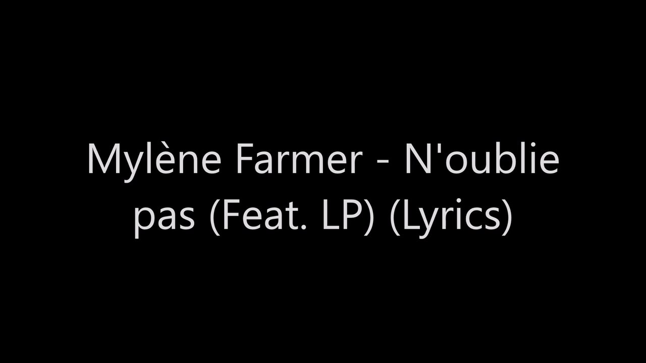 Mylène Farmer - N'oublie pas (Feat. LP) (Lyrics)