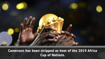 Cameroon stripped of 2019 AFCON hosting rights