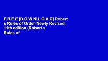 F.R.E.E [D.O.W.N.L.O.A.D] Robert s Rules of Order Newly Revised, 11th edition (Robert s Rules of