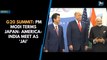 G20 Summit: PM Modi terms Japan- America-India meet as ‘JAI’