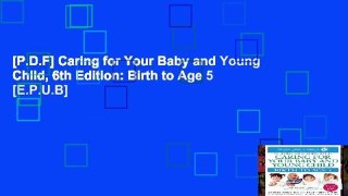 [P.D.F] Caring for Your Baby and Young Child, 6th Edition: Birth to Age 5 [E.P.U.B]