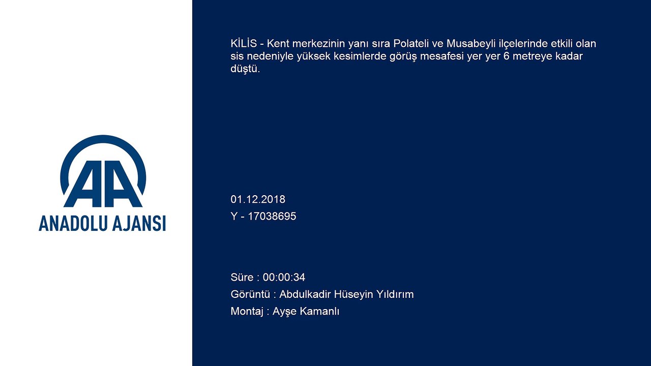 Kilis’te yoğun sis etkili oldu