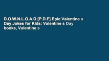 D.O.W.N.L.O.A.D [P.D.F] Epic Valentine s Day Jokes for Kids: Valentine s Day books, Valentine s