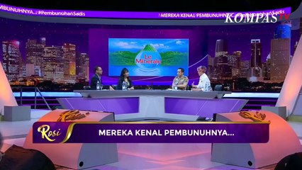 Mereka Kenal Pembunuhnya… - ROSI (5)