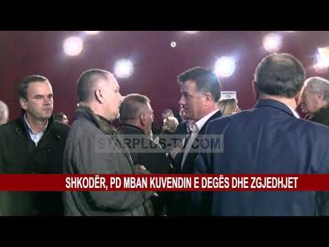 SHKODËR, PD MBAN KUVENDIN E DEGËS DHE ZGJEDHJET