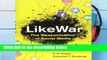 Popular LikeWar: The Weaponization of Social Media