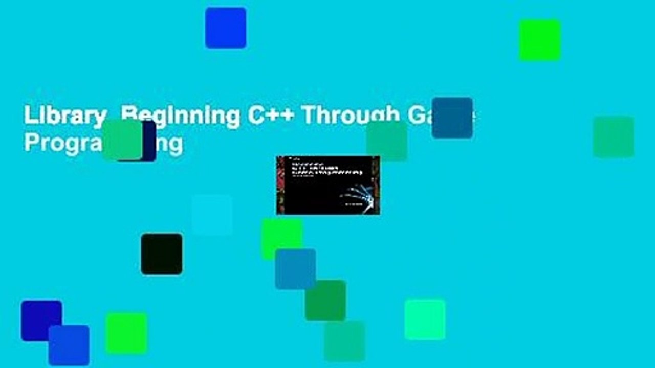 Library  Beginning C++ Through Game Programming