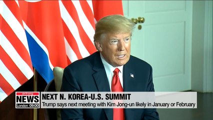 Trump says next meeting with Kim Jong-un likely in January or February
