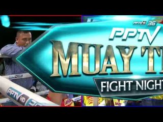 "แซมซั่น ส.สมโภชน์ยิมส์"  Vs "เพชรเมืองชล" | PPTV Muay Thai Fight Night | 17 กันยายน 2559