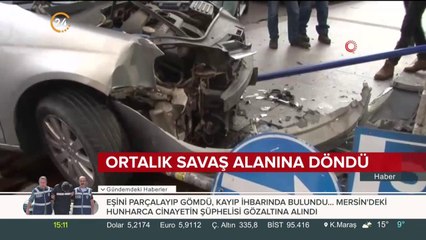 Ortalık savaş alanına döndü