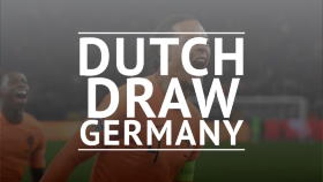 Netherlands and Germany drawn together in Euro 2020 qualifying