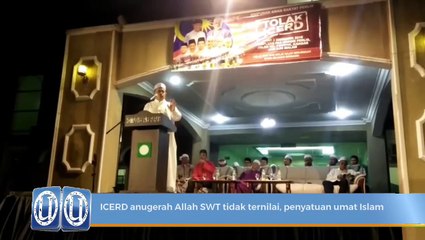ICERD anugerah Allah SWT tidak ternilai, penyatuan umat Islam