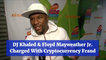 Floyd Mayweather And DJ Khaled Are In Trouble With The Law Over Crypto Deals