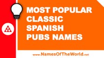 Most popular classic spanish pubs names - the best names for your company - www.namesoftheworld.net