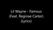 Lil Wayne - Famous (Feat. Reginae Carter) (Lyrics)
