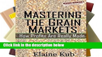 Popular Mastering the Grain Markets: How Profits Are Really Made