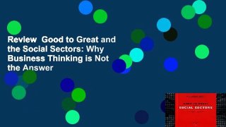 Review  Good to Great and the Social Sectors: Why Business Thinking is Not the Answer