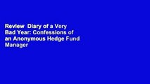 Review  Diary of a Very Bad Year: Confessions of an Anonymous Hedge Fund Manager