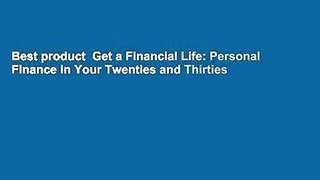 Best product  Get a Financial Life: Personal Finance in Your Twenties and Thirties