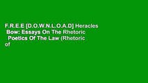 F.R.E.E [D.O.W.N.L.O.A.D] Heracles  Bow: Essays On The Rhetoric   Poetics Of The Law (Rhetoric of