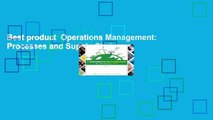Best product  Operations Management: Processes and Supply Chains