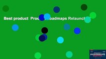 Best product  Product Roadmaps Relaunched
