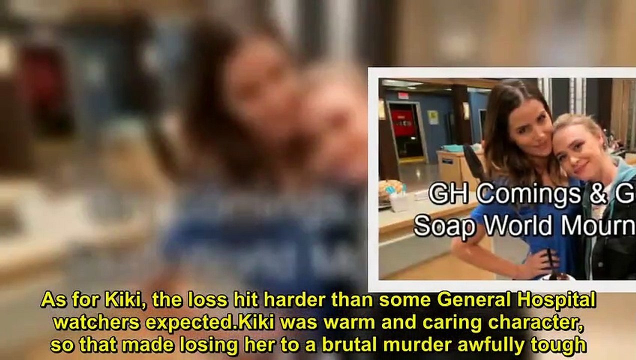 General Hospital Spoilers Comings and Goings – Soap World Mourns Loss of Kiki - Hayley Erin Exits