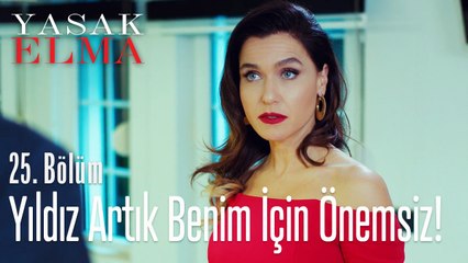 Yıldız artık benim için önemsiz! - Yasak Elma 25. Bölüm
