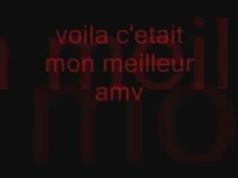 Mon meilleur des meilleur amv avec presentation de mon film