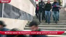 İstanbul’da matkap uçlu gasp dehşeti
