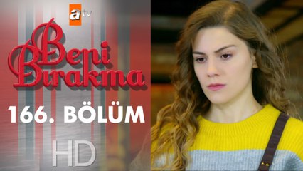 Beni Bırakma 166. Bölüm