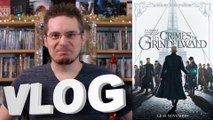 Vlog #575 - Les Animaux Fantastiques - Les Crimes de Grindewald