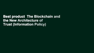 Best product  The Blockchain and the New Architecture of Trust (Information Policy)