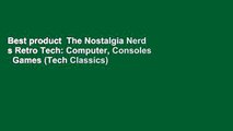 Best product  The Nostalgia Nerd s Retro Tech: Computer, Consoles   Games (Tech Classics)