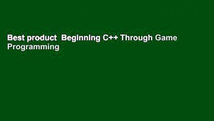 Best product  Beginning C++ Through Game Programming