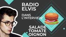 Salade Tomate Oignon ? Les plats préférés du chanteur de Radio Elvis