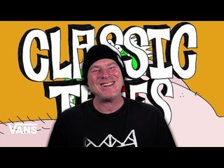 Jeff Grosso Has A Burrito In His Butt! | Classic Tales | Vans