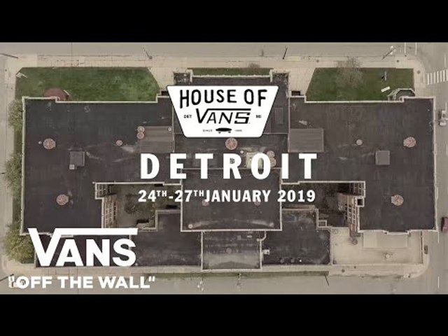 House of Vans Detroit - January 24-27, 2019 | House of Vans | VANS - video  Dailymotion