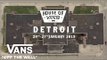 House of Vans Detroit - January 24-27, 2019 | House of Vans | VANS