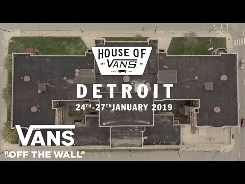 House of Vans Detroit - January 24-27, 2019 | House of Vans | VANS