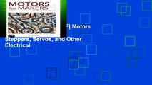 D.O.W.N.L.O.A.D [P.D.F] Motors for Makers: A Guide to Steppers, Servos, and Other Electrical